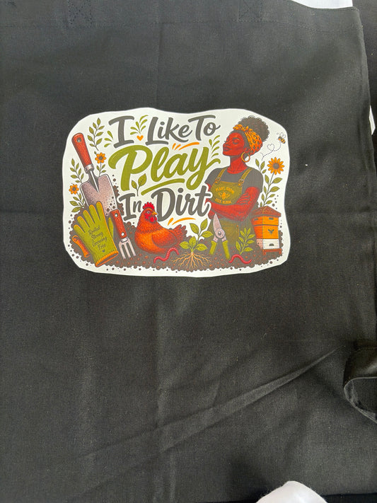 I Like to Play in Dirt (Black tote)